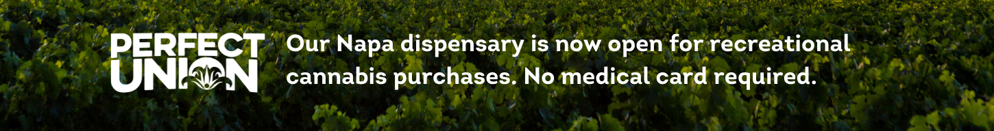 Napa California Cannabis Dispensary Now Open for Recreational Use No Medical Card Required