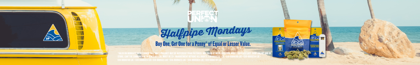 Halfpipe Monday BOGO of equal or lesser value in December 2022 While Supplies Last Must be 21+