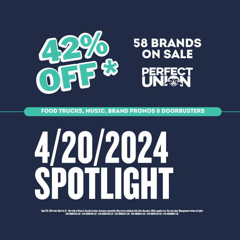 420 April 20 2024 at Perfect Union Best 420 Sale in California